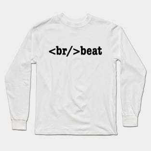 breakbeat HTML Code Long Sleeve T-Shirt